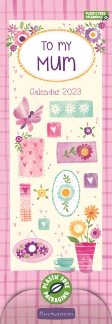 To My Mum Slim Calendar 2023-5056308204072
