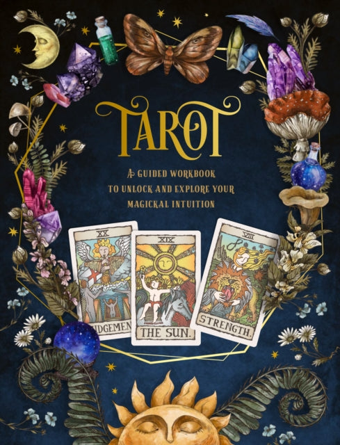 Tarot: A Guided Workbook : A Guided Workbook to Unlock and Explore Your Magical Intuition Volume 1-9780785840787