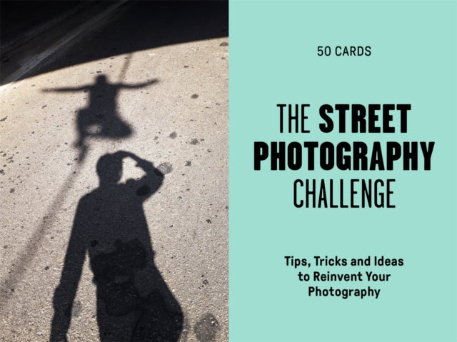 The Street Photography Challenge : 50 Tips, Tricks and Ideas to Reinvent Your Photography-9780857829177
