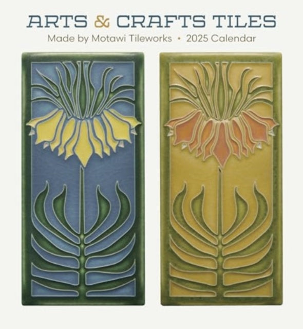 Arts & Crafts Tiles: Made by Motawi Tileworks 2025 Wall Calendar-9781087509174