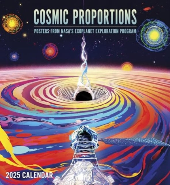 Cosmic Proportions: Posters from NASA's Exoplanet Exploration Program 2025 Wall Calendar-9781087509655