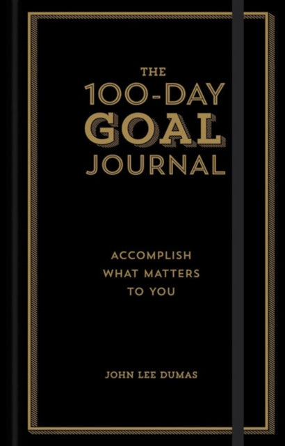 The 100-Day Goal Journal : Accomplish What Matters to You-9781454930747