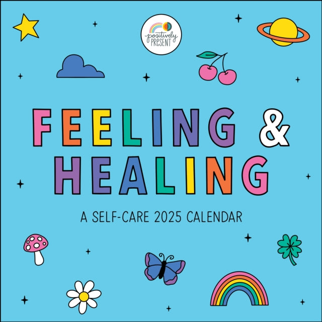 Positively Present 2025 Wall Calendar : Feeling & Healing-9781524887094