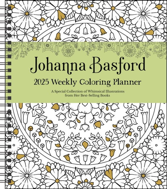 Johanna Basford 12-Month 2025 Weekly Coloring Calendar : A Special Collection of Whimsical Illustrations from Her Books-9781524889579