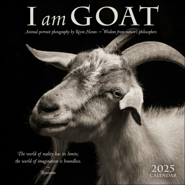 I Am Goat 2025 Wall Calendar : Animal Portrait Photography by Kevin Horan and Wisdom From Nature's Philosophers-9781524890964