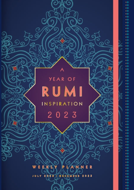 A Year of Rumi Inspiration 2023 Weekly Planner : July 2022-December 2023-9781631069017