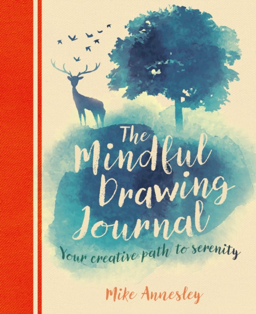 The Mindful Drawing Journal : Your Creative Path to Serenity-9781838573805