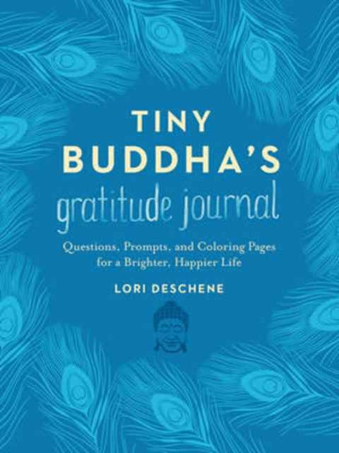 Tiny Buddha's Gratitude Journal : Questions, Prompts, and Coloring Pages for a Brighter, Happier Life-9780062681263