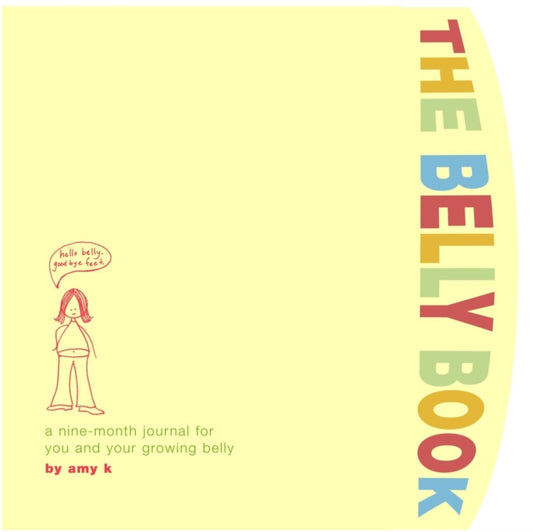 The Belly Book : A Nine-Month Journal for You and Your Growing Belly-9780307336187