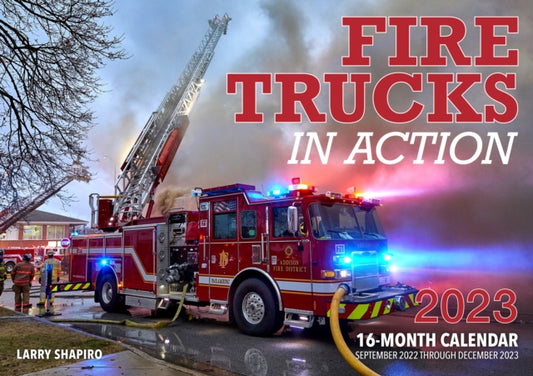 Fire Trucks in Action 2023 : 16-Month Calendar - September 2022 through December 2023-9780760377116