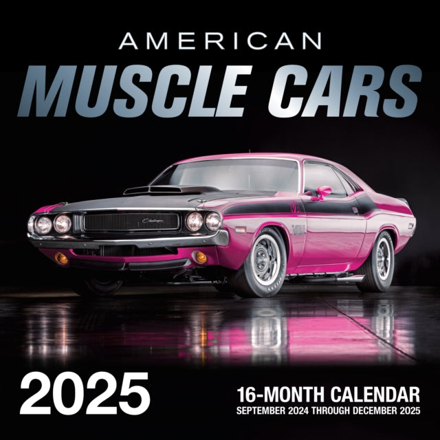 American Muscle Cars 2025 : 16-Month Calendar: September 2024 to December 2025-9780760392041