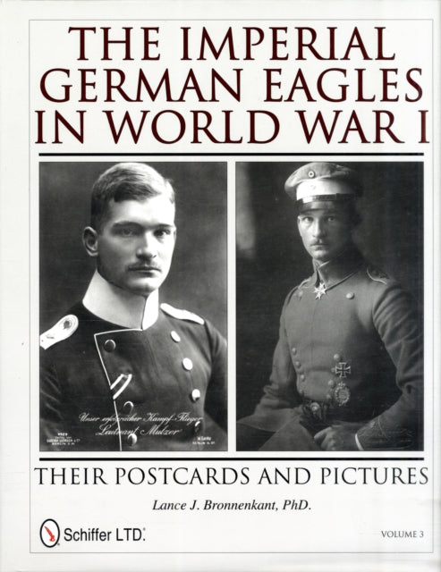 The Imperial German Eagles in World War I : Their Postcards and Pictures - Vol.3-9780764337642