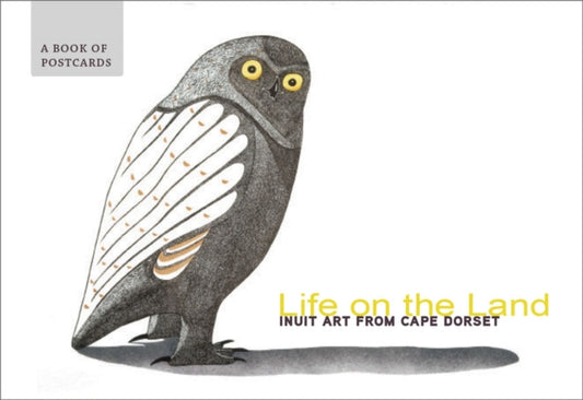 Life on the Land Inuit Art from Cape Dorset Book of Postcards-9780764965647