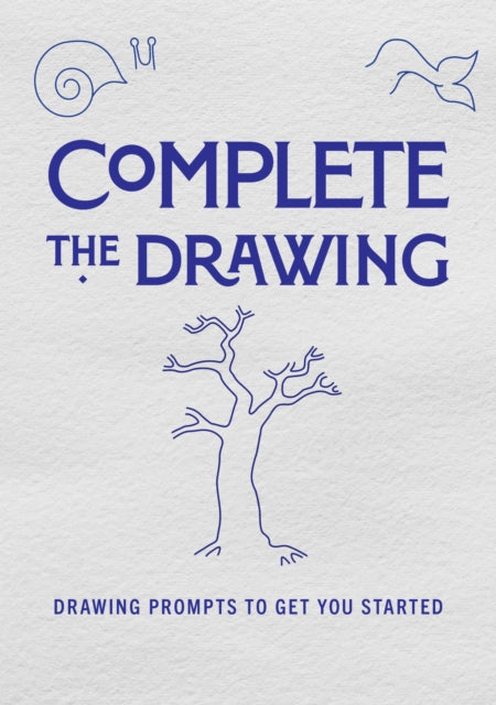 Complete the Drawing : Drawing Prompts to Get You Started Volume 20-9780785839286