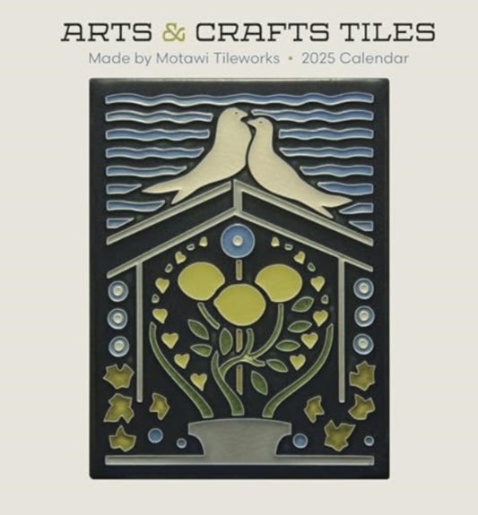 Arts & Crafts Tiles: Made by Motawi Tileworks 2025 Mini Wall Calendar-9781087509907