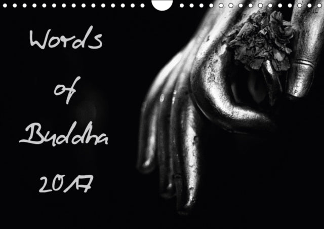 Words of Buddha 2017 2017 : With Beautiful Photographs and Words of the Buddha Through the Year 2016.-9781325179619