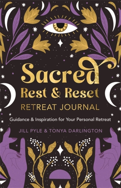 Sacred Rest & Reset Retreat Journal : Guidance & Inspiration for Your Personal Retreat-9781401974381