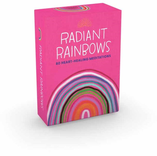 Radiant Rainbows : 80 Heart-Healing Meditations for Hard Times-9781423665199