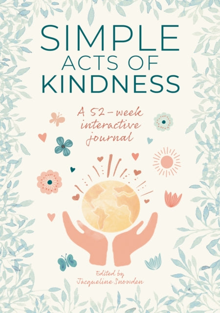 Simple Acts of Kindness : A 52-Week Interactive Journal-9781446310137
