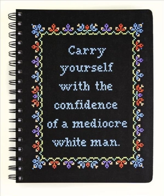 Carry Yourself with the Confidence of a Mediocre White Man Notebook-9781454711506
