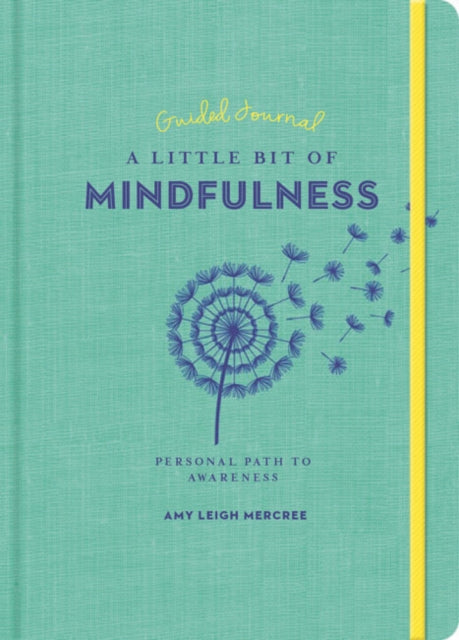 Little Bit of Mindfulness Guided Journal, A : Your Personal Path to Awareness-9781454940333