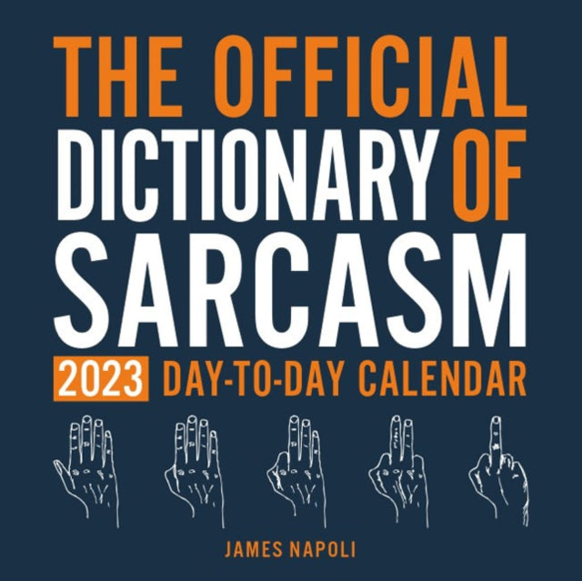 Official Dictionary of Sarcasm 2023 Day-to-Day Calendar-9781454945925