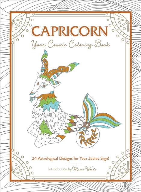 Capricorn: Your Cosmic Coloring Book : 24 Astrological Designs for Your Zodiac Sign!-9781507211953