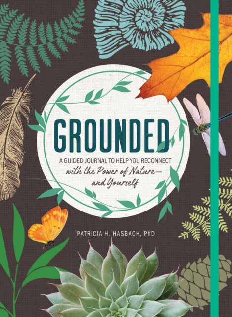 Grounded : A Guided Journal to Help You Reconnect with the Power of Nature-and Yourself-9781507218105