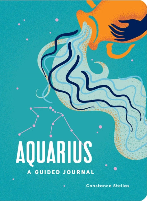 Aquarius: A Guided Journal : A Celestial Guide to Recording Your Cosmic Aquarius Journey-9781507219478