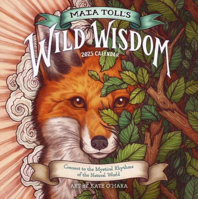 Maia Toll's Wild Wisdom Wall Calendar 2025 : Connect to the Mystical Rhythms of the Natural World-9781523524853