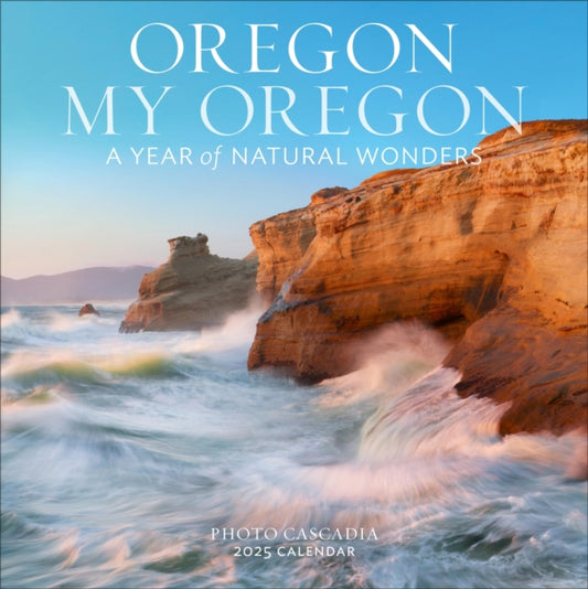 Oregon, My Oregon Wall Calendar 2025 : A Year of Natural Wonders-9781523524877