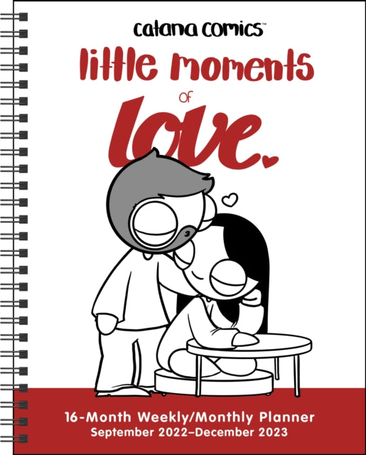 Catana Comics: Little Moments of Love 16-Month 2022-2023 Monthly/Weekly Planner Calendar-9781524873394