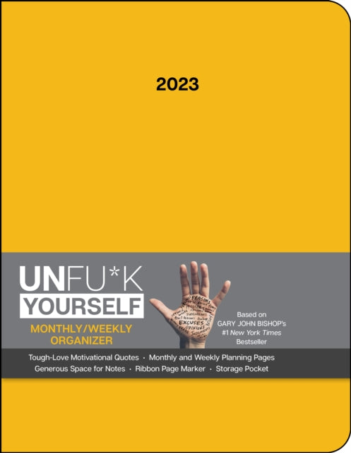 Unfu*k Yourself 12-Month 2023 Monthly/Weekly Planner Calendar : Get Out of Your Head and Into Your Life-9781524874186