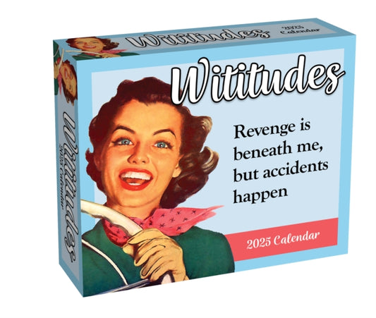 Wititudes 2025 Day-to-Day Calendar : Revenge Is Beneath Me, But Accidents Happen-9781524889968