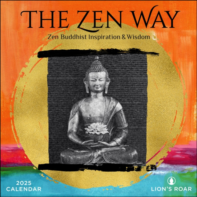 The Zen Way 2025 Wall Calendar : Buddhist Inspiration & Wisdom from Lion's Roar-9781524891268
