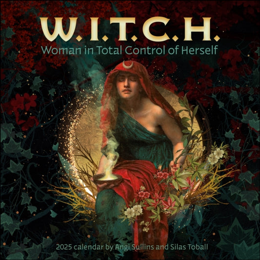 W.I.T.C.H. (Woman In Total Control of Herself) 2025 Wall Calendar-9781524892364
