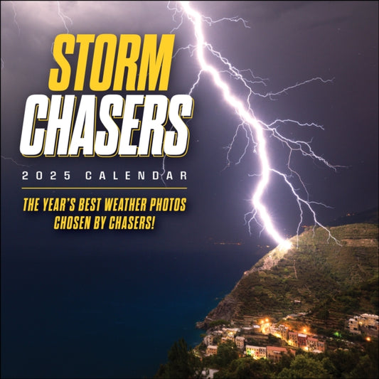 Storm Chasers 2025 Wall Calendar : The Year's Best Weather Photos-Chosen by Chasers!-9781524893255