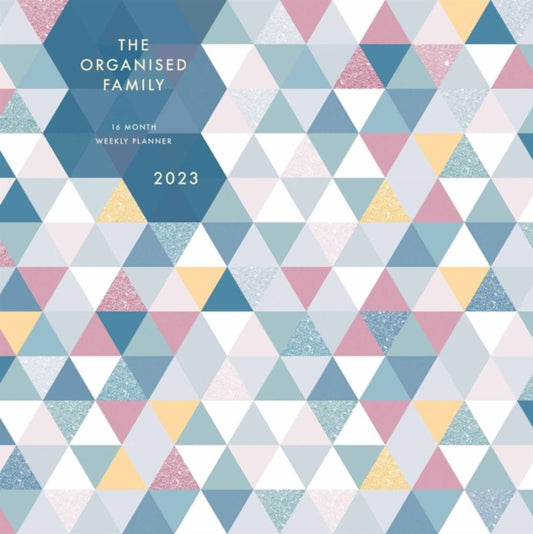 Organised Family (Geometric) Week-to-View Square Wall Planner Calendar 2023-9781529826036
