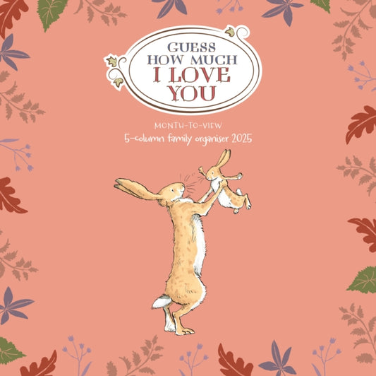 Guess How Much I Love You Planner Wall Calendar 2025-9781529841725