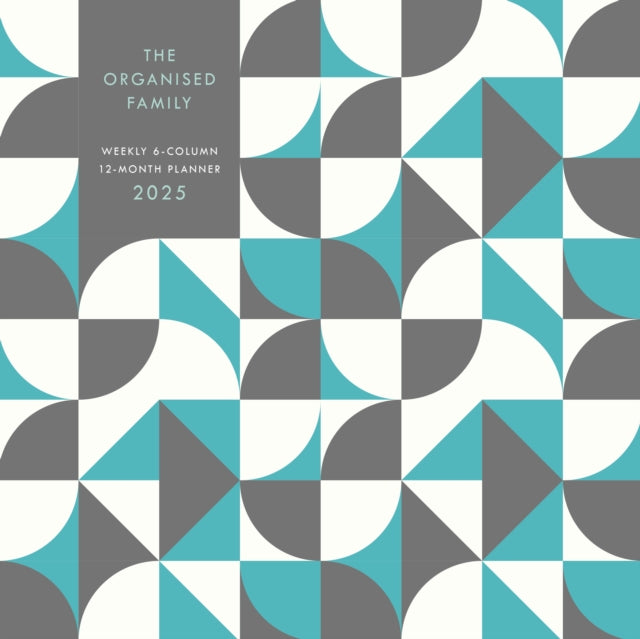 Organised Family (Geometric) Week-to-View Planner Wall Calendar 2025-9781529842968