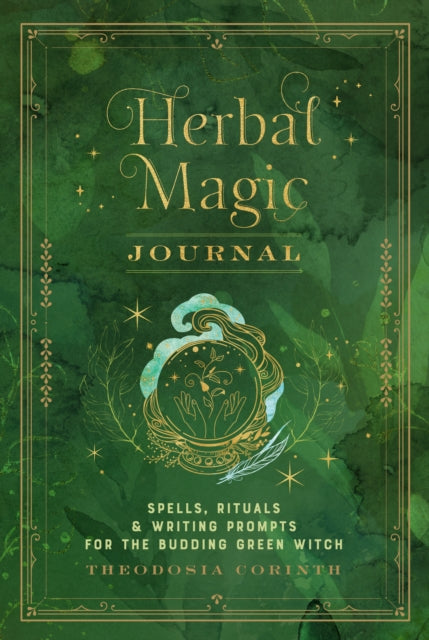 Herbal Magic Journal : Spells, Rituals, and Writing Prompts for the Budding Green Witch Volume 12-9781577152927