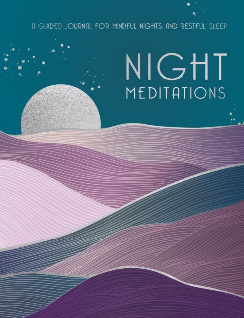 Night Meditations : A Guided Journal for Mindful Nights and Restful Sleep Volume 14-9781631068768