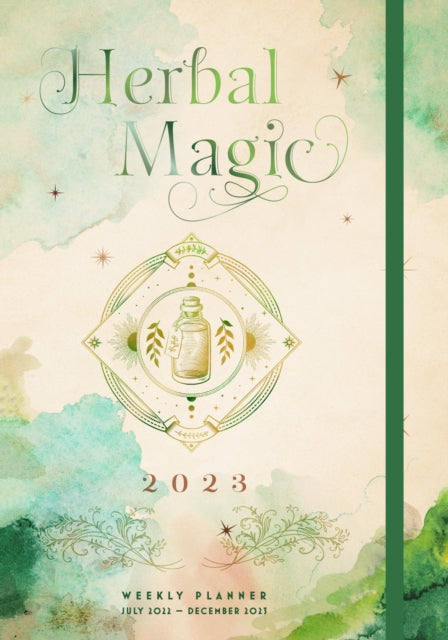 Herbal Magic 2023 Weekly Planner : July 2022-December 2023-9781631068959