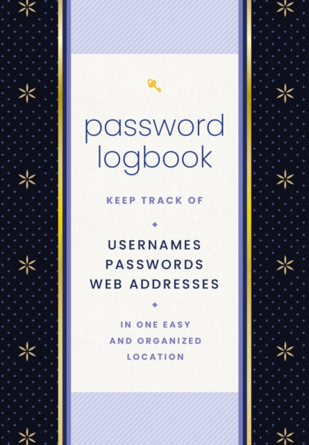 Password Logbook (Black & Gold) : Keep Track of Usernames, Passwords, Web Addresses in One Easy and Organized Location-9781631069574