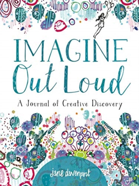 Imagine Out Loud : A Journal of Creative Discovery-9781640210493