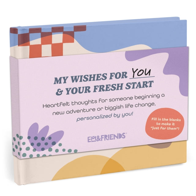 Em & Friends My Wishes for Your Fresh Start Fill-in Books-9781642464863