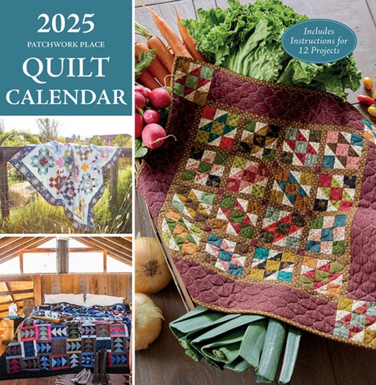 2025 Patchwork Place Quilt Calendar : Includes Instructions for 12 Projects-9781644035801