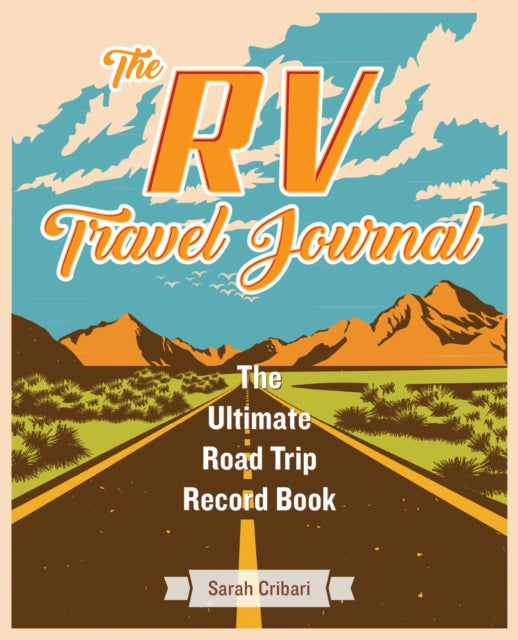The Rv Travel Journal : The Ultimate Road Trip Record Book-9781646041978