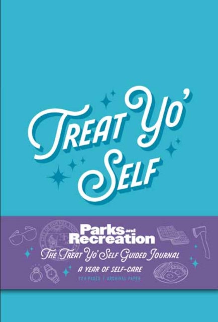 Parks and Recreation: The Treat Yo' Self Guided Journal : A Year of Self-Care-9781647226732