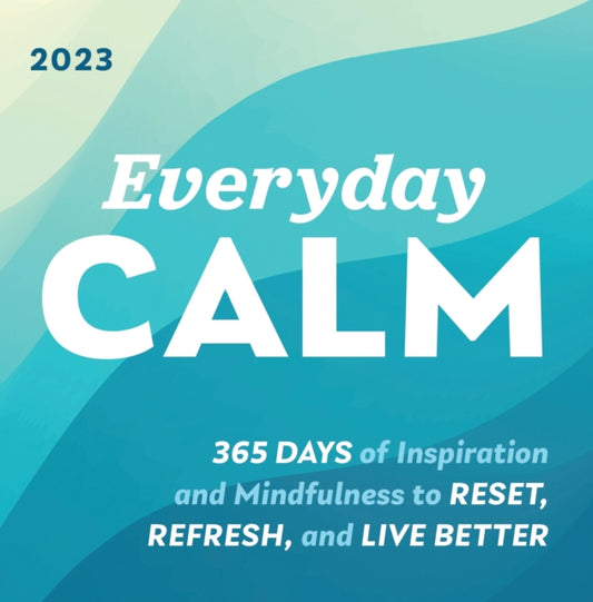 2023 Everyday Calm Boxed Calendar : 365 days of inspiration and mindfulness to reset, refresh, and live better-9781728249919